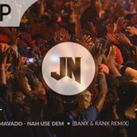 Mavado - Nah Use Dem (Banx &amp; Ranx Remix) by Swype Kulture