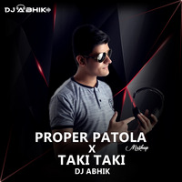 Proper Patola X Taki Taki (Mashup) - DJ ABHIK by DJ ABHIK