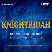 Knightridah (Remix) - DJ ABHIK &amp; DJ HARSH JBP by DJ ABHIK