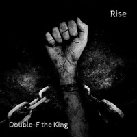 Rise by Double-F the King