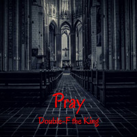 Pray by Double-F the King