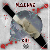 M△GNVZ - Kill by Empire Records Official