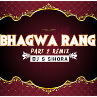 BHAGWA RANG PART 2 DJ S SiHORa 7000728058 by Satish Jhariya