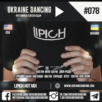 Ukraine Dancing - Podcast #078 (Mix by Lipich) [Kiss FM 24.04.2019] by Ukraine Dancing