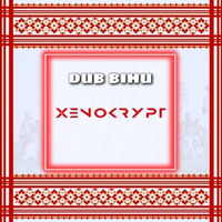 Dub Bihu (Original Mix) [Bihustep] by Xenokrypt