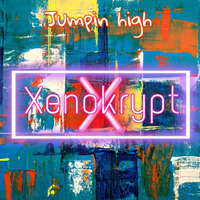 Jumpin High (Original Mix) by Xenokrypt