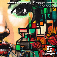 Tony Sempere &amp; Cesar Rincon - YA! BABE by Tony Sempere