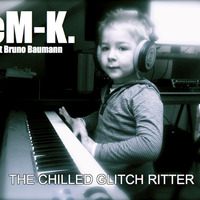 eM-K. - THE CHILLED GLITCH RITTER by mr matze k