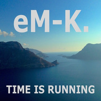 eM-K. - Time Is Running by mr matze k