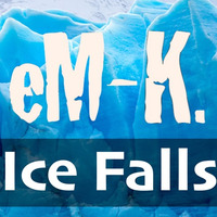 eM-K. - Ice Falls (original mix) by mr matze k