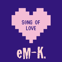 eM-K. - SONG OF LOVE (original mix) by mr matze k