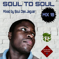 Soul To Soul Mix 18 Mixed by Soul Des Jaguar by Soul Des jaguar