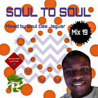 Soul To Soul Mix 19 Mixed by Soul Des Jaguar by Soul Des jaguar