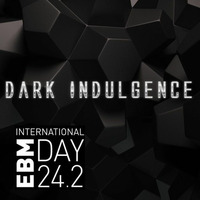 Dark Indulgence 24.2 EBM Day Feature Show - Industrial | EBM & Synthpop Mixshow by Scott Durand by scottdurand