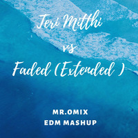 Teri Mitthi X Faded (EDM Mashup) by OMIX