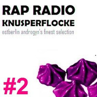 Rap Radio Knusperflocke #2 - Ostberlin Androgyn's finest selection | Fusion Special by Ostberlin Androgyn