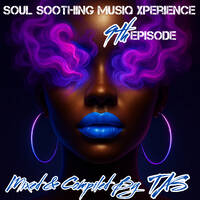 Soul Soothing MusiQ Xperience 9th Episode - Mixed &amp; Compiled By TAS by Mapheus