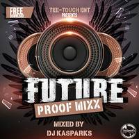 DJ KASPARKS - FUTURE PROOF MIXX by DJ Kasparks