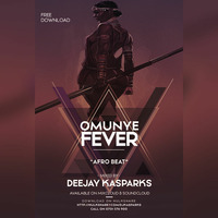 OMUNYE FEVER [AFRO BEAT] - DEEJAY KASPARKS by DJ Kasparks