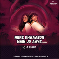 Mere Khawabo Mai (Remix) Dj X-Holic by RemixSong Records