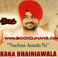 Nachna Aunda Ni Feat Kaka Dj Hans by Ritesh Kumar