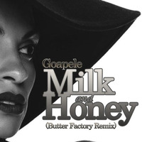 Goapele - Milk & Honey (Butter Factory Remix) by Butter Factory - Julz Winfield