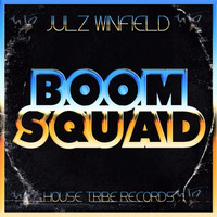 JULZ WINFIELD - BOOM SQUAD on House Tribe Records! by Butter Factory - Julz Winfield