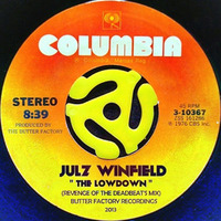 Julz Winfield - The LowDown (Revenge of the Deadbeat Mix) by Butter Factory - Julz Winfield