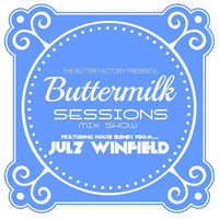 ButterMilk Sessions V1 Mixed By Julz Winfield by Butter Factory - Julz Winfield
