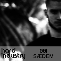 SÆDEM X Hard Industry Podcast 001 by Hard Industry