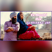 Ve Maahi Mix [ Dj Bharat Jbp ] by mahakal dj Shubhvrat Rs Yadav digital sound