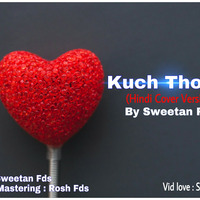 Kuch Tho Hai Cover by Sweetan Fernandes ❤