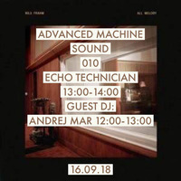 Echo Technician Advanced Machine Sound 010 16.09.2k18 by ECHO TECHNICIAN