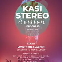 Kasi Stereo Session Episode 13 Guest Mix By Chronical Deep by LunoT