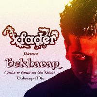 X FADER- Bekhabar (Dubstep Mix) by Manish X Fader