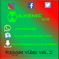 Axenic Ace - Reggae Vibes Vol 2 by AXENIC ACE