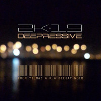 Deepressive 2K19 by Eren Yılmaz a.k.a Deejay Noir by Eren Yılmaz a.k.a Deejay Noir