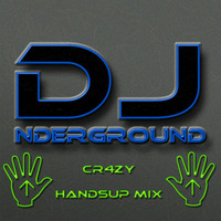 Cr4zy Hands Up Mix by D.J. Nderground