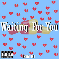 Waiting for you (feat. Shiloh Dynasty) by Kiid Bj