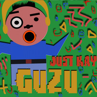 Just Kay - Guzu by Just Kay