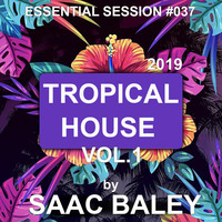 Session Tropical House 2019 VOL.1 by Saac Baley by Saac Baley