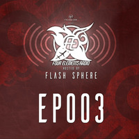Four Elements Radio Episode 003 with host Flash Sphere by Fuzion Four Records (CMG)