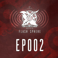 Four Elements Radio Episode 002 with host Flash Sphere w/DJ Thunder by Fuzion Four Records (CMG)