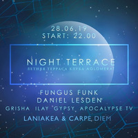 Laniakea &amp; Carpe Diem @ Night Terrace Aglomerat by Dj Carpe Diem