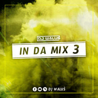 DJ WALUŚ - IN DA MIX #3 2019  www.facebook.comDJ-WALUS by DJ WALUŚ