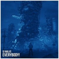 DJ WALUŚ - Everybody ! ( Original Mix ) by DJ WALUŚ