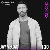 TRAXSOURCE LIVE! Sessions #130 - Jay Vegas by Jay Vegas