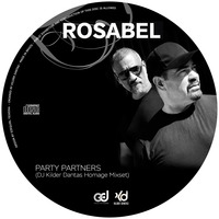 Rosabel - Party Partners (DJ Kilder Dantas Homage Mixset) by DJ Kilder Dantas