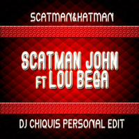 Scatman John Ft Lou Bega- scatman&amp;hatman (DjChiquis Personal Edit) by DJ CHIQUIS /WEDDING&CLUB PROFESSIONAL  DJ