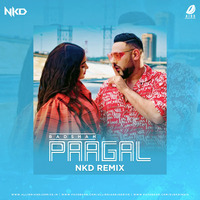 Paagal (Club Mix) - NKD  by Nkd